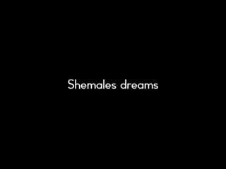 Shemales ëndrrat