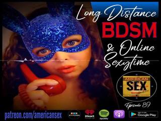 Cybersex & dlouho distance bondáž, nadvláda, sadismus, masochismu tools - americký xxx film podcast